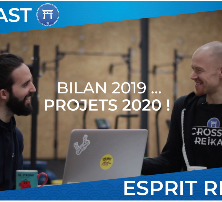 Ep7 - Bilan 2019 ... Projets 2020 - Esprit Reikan